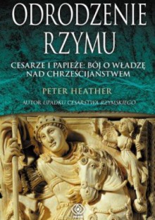 Odrodzenie Rzymu - Peter Heather