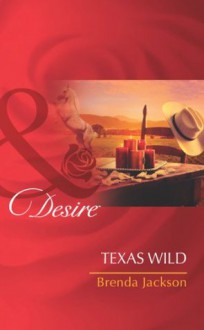 Texas Wild (Mills & Boon Desire) (The Westmorelands - Book 23) - Brenda Jackson