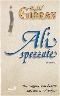 Ali spezzate - Kahlil Gibran, Alessandro Perduca