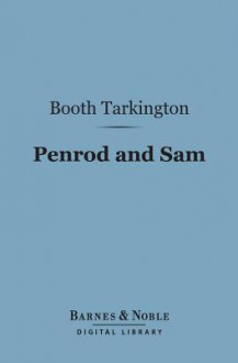 Penrod and Sam (Barnes & Noble Digital Library) - Booth Tarkington