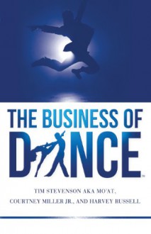 The Business of Dance - Tim Stevenson, Harvey Russell, Courtney Miller