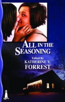 All in the Seasoning - Katherine V. Forrest