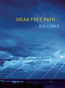 Mean Free Path - Ben Lerner