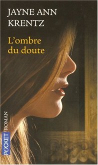 L'ombre du doute - Jayne Ann Krentz