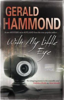 With My Little Eye - Gerald Hammond