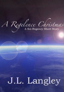 A Regelence Christmas - J.L. Langley