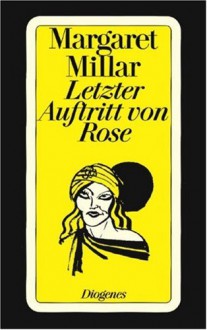 Letzter Auftritt von Rose - Margaret Millar