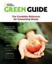 Green Guide: The Complete Reference for Consuming Wisely - Green Guide Magazine