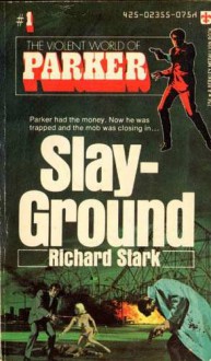 Slay-Ground - Richard Stark, Donald E Westlake