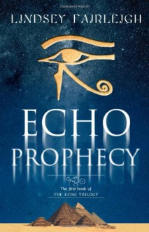 Echo Prophecy - Lindsey Fairleigh