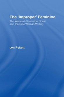 Improper' Feminine - Lyn Pykett