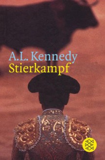 Stierkampf - A.L. Kennedy, Ingo Herzke