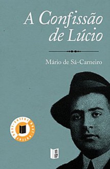 A Confissão de Lúcio - Mário de Sá-Carneiro