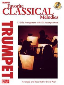 Favorite Classical Melodies: Trumpet [With CD (Audio)] - David Pearl