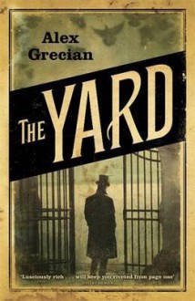 The Yard. Alex Grecian - Alex Grecian