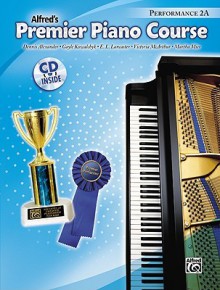 Premier Piano Course Performance 2a ) - Alfred Publishing Company Inc.