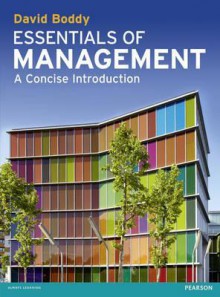 Essentials of Management: A Concise Introduction - David Boddy