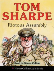 Riotous Assembly - Tom Sharpe