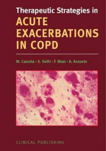 Acute Exacerbations In Copd - M. Cazzola, F. Blasi, A. Anzueto, S. Sethi