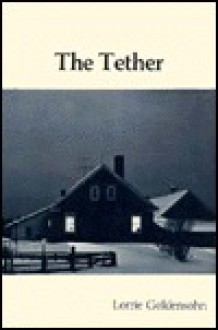 The Tether - Lorrie Goldensohn