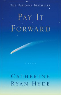 Pay It Forward - Catherine Ryan Hyde