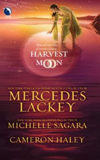 Harvest Moon (Luna): A Tangled Web / Cast in Moonlight / Retribution - Mercedes Lackey, Michelle Sagara, Cameron Haley