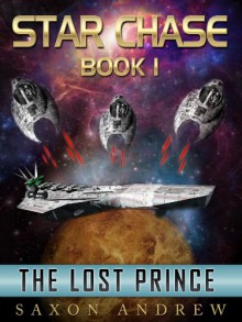 Star Chase - The Lost Prince (Star Chase - Book One) - Saxon Andrew