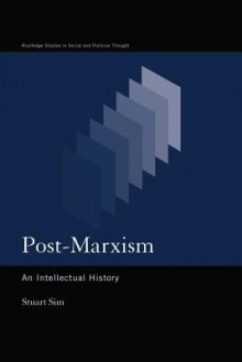 Post-Marxism: An Intellectual History - Stuart Sim