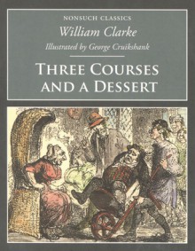 Three Courses and a Dessert - George Cruikshank