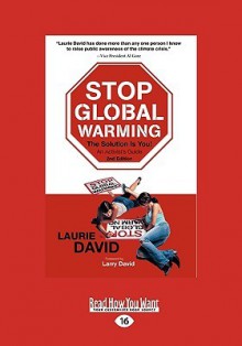 Stop Global Warming: The Solution Is You! an Activist's Guide (Easyread Large Edition) - Laurie David