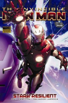 The Invincible Iron Man, Vol. 5: Stark Resilient, Book 1 - Matt Fraction, Salvador Larroca