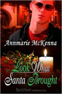 Look What Santa Brought - Annmarie McKenna