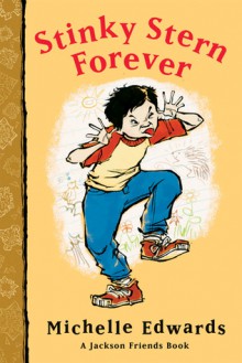 Stinky Stern Forever: A Jackson Friends Book - Michelle Edwards