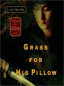 Grass for His Pillow (Tales of the Otori Series #2) - Lian Hearn, Kevin Gray, Aiko Nakasone