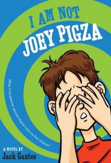 I Am Not Joey Pigza - Jack Gantos