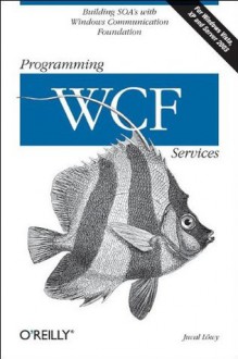 Programming WCF Services - Juval Lowy, Clemens Vasters