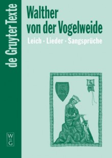 Leich, Lieder, Sangspr Che - Walther von der Vogelweide, Karl Lachmann