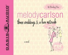 Three Weddings and a Bar Mitzvah - Melody Carlson, Pam Turlow