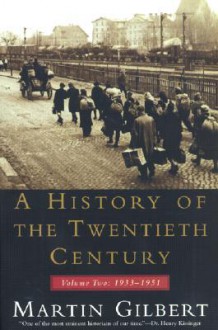 A History of the Twentieth Century: 1933-1951 - Martin Gilbert