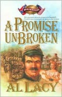 A Promise Unbroken: Battle of Rich Mountain (Battles of Destiny #1) - Al Lacy