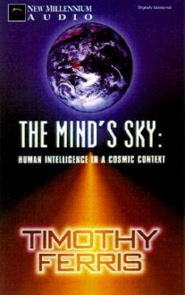 The Mind's Sky: Human Intelligence in a Cosmic Context (Audio) - Timothy Ferris