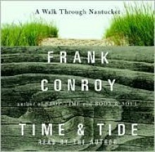 Time and Tide: A Walk Through Nantucket - Frank Conroy