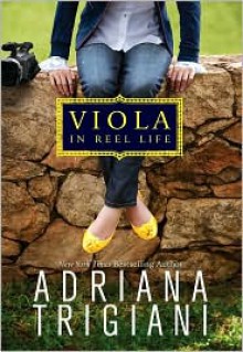 Viola in Reel Life (Viola #1) - Adriana Trigiani