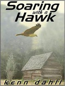 Soaring With a Hawk - Kenn Dahll