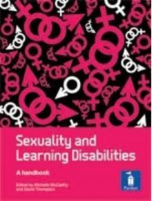 Sexuality And Learning Disabilities: A Handbook - Michelle McCarthy, David Thompson