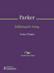 Milkmaid's Song - Horatio Parker