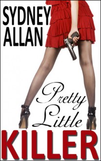 Pretty Little Killer - Sydney Laine Allan