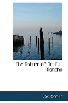 The Return of Dr. Fu-Manchu - Sax Rohmer