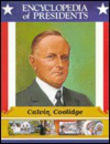 Calvin Coolidge: Thirtieth President of the United States - Zachary Kent