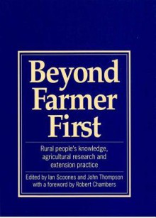 Beyond Farmer First - John Thompson, Ian Scoones, Robert Chambers